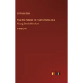 Paul the Peddler; Or, The Fortunes of a Young Street Merchant: in large print