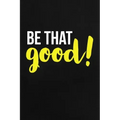 Be That Good: Employee Appreciation Gift for Your Employees, Coworkers, or Boss