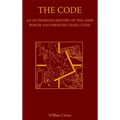 The Code: An Authorized History of the ASME Boiler and Pressure Vessel Code