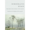 Borderland Roads: The Selected Poems of Ho Kyun