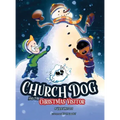 Church Dog and the Christmas Visitor