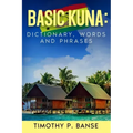Basic Kuna: Dictionary, Words and Phrases
