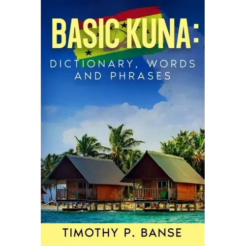 Basic Kuna: Dictionary, Words and Phrases
