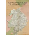 Changing Approaches to Local History: Warwickshire History and Its Historians
