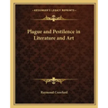 Plague and Pestilence in Literature and Art