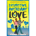 Dismissive Avoidant in Love: How Understanding the Four Main Styles of Attachment Can Impact Your Relationship