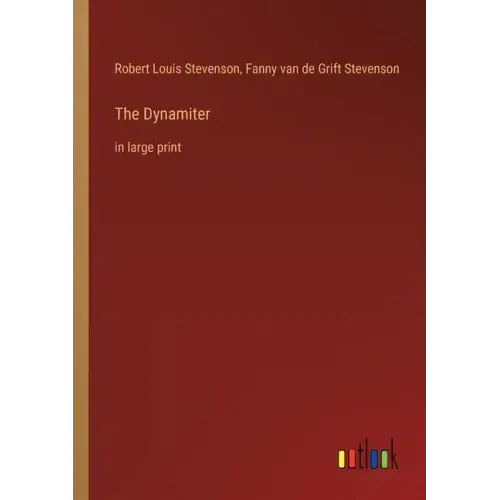 The Dynamiter: in large print
