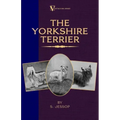 The Yorkshire Terrier (A Vintage Dog Books Breed Classic)