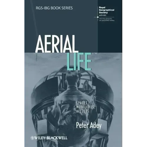 Aerial Life: Spaces, Mobilities, Affects