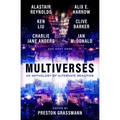 Multiverses: An Anthology of Alternate Realities