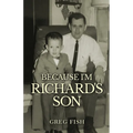 Because I'm Richard's Son