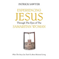 Experiencing Jesus Through The Eyes of The Samaritan Woman: What This Story Can Teach Us About Missional Living