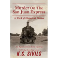 Murder On The San Juan Express: An Agent Nelson Paine Mystery