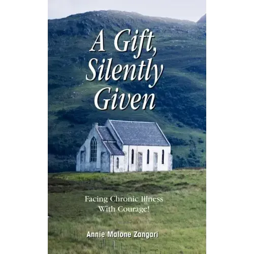 A Gift, Silently Given: Facing Chronic Illness with Courage!