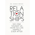 Relationships: No One Taught Us How to Live Happily Ever After