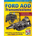 Ford Aod Transmissions: Rebuilding and Modifying the Aod, Aode and 4r70w