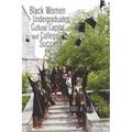 Black Women Undergraduates, Cultural Capital, and College Success