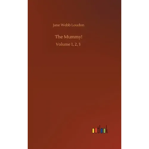 The Mummy!: Volume 1, 2, 3