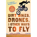 Dirt Bikes, Drones, and Other Ways to Fly