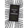 Against the Commons: A Radical History of Urban Planning