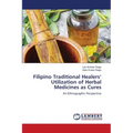 Filipino Traditional Healers' Utilization of Herbal Medicines as Cures