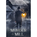 Murder at the Mill: A Redmond and Haze Mystery Book 3