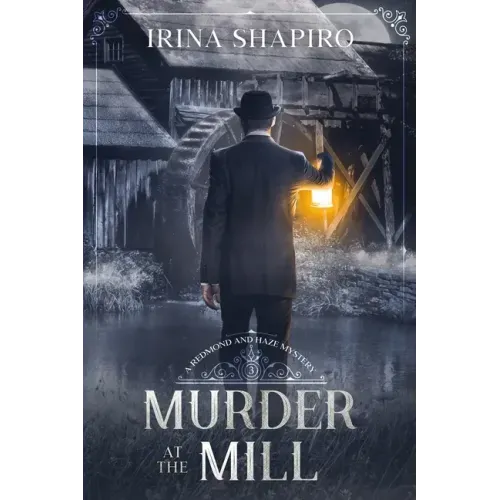Murder at the Mill: A Redmond and Haze Mystery Book 3