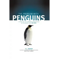 The Problem with Penguins: Stand Out in a Crowded Marketplace by Packaging Your BIG Idea
