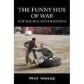 The Funny Side of War: For the Sick and Demented
