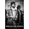 Rebellion, Love, Betrayal