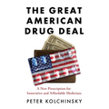 The Great American Drug Deal: A New Prescription for Innovative and Affordable Medicines