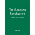 The European Renaissance: Centers and Peripheries