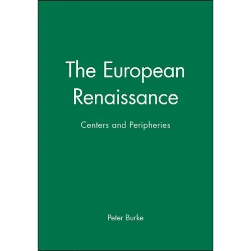 The European Renaissance: Centers and Peripheries