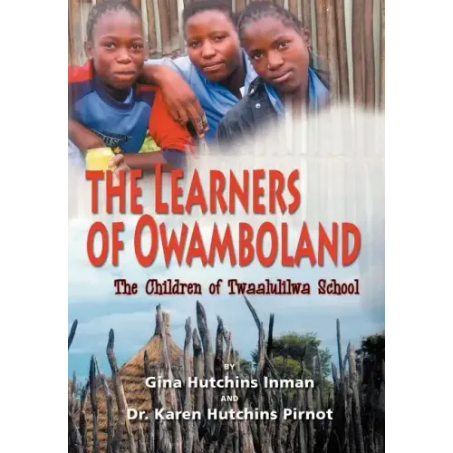 The Learners of Owamboland, the Children of Twaalulilwa School