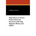Pulp Voices; or, Science Fiction Voices #6: Interviews with Pulp Magazine Writers and Editors