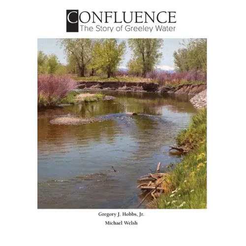 Confluence: The Story of Greeley Water