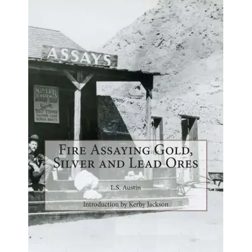 Fire Assaying Gold, Silver and Lead Ores