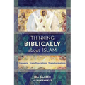 Thinking Biblically about Islam: Genesis, Transfiguration, Transformation