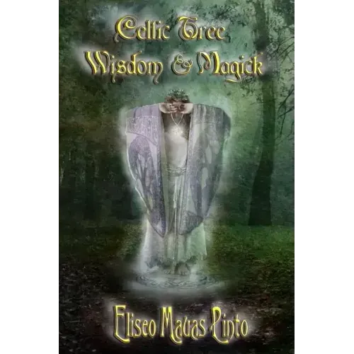 Celtic Tree Wisdom and Magick: (B & W Edition)