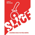 Slice!: 30 Fabulous Pizza Recipes