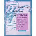 The Protestant Wedding Sourcebook
