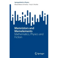 Memristors and Memelements: Mathematics, Physics and Fiction