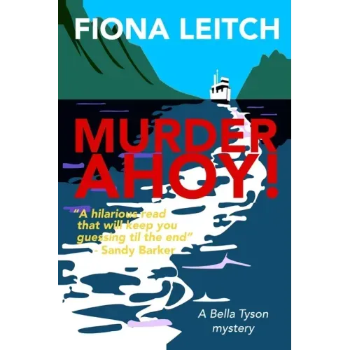 Murder Ahoy!: A laugh out loud cozy mystery.