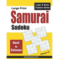 Large Print Samurai Sudoku: 500 Hard to Extreme Sudoku Puzzles Overlapping into 100 Samurai Style