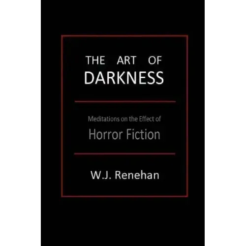 The Art of Darkness: Meditations on the Effect of Horror Fiction