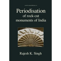 Periodisation of Rock-cut Monuments of India