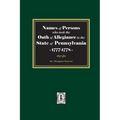 Names of Persons who took the Oath of Allegiance to the State of Pennsylvania between the years 1777 and 1789