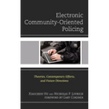 Electronic Community-Oriented Policing: Theories, Contemporary Efforts, and Future Directions