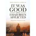 It Was Good That I Had Been Afflicted: Will the Power of Forgiveness Prevail?