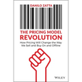The Pricing Model Revolution: How Pricing Will Change the Way We Sell and Buy on and Offline